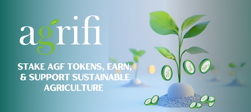 Stake AGF Tokens, Earn, & Support Sustainable Agriculture with Agrifi